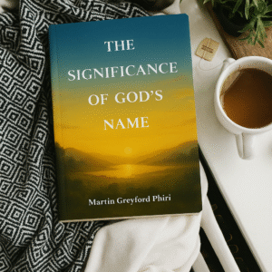 Significance of Gods Name - Martin Greyford Phiri