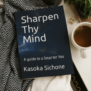 Sharpen Thy Mind - Kasoka Sichone