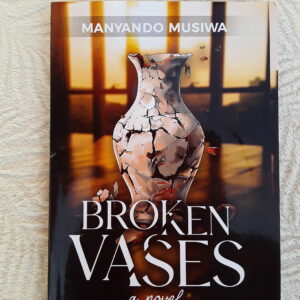 Broken Vases - Manyando Musiwa